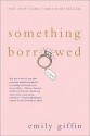 Something Borrowed - Emily Giffin