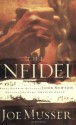 The Infidel: A Novel Based on the Life of John Newton, Writer of the Hymm Amazing Grace - Joe Musser