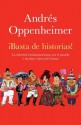 ¡Basta de historias!: La obsesion latinoamericana con el pasado y las 12 claves del futuro (Vintage Espanol) - Andrés Oppenheimer