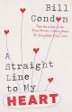 A Straight Line to My Heart - Bill Condon