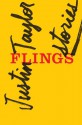 Flings: Stories - Justin Taylor