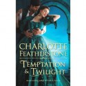 Temptation & Twilight - Charlotte Featherstone, Helen Stern