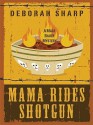 Mama Rides Shotgun (A Mace Bauer Mystery #2) - Deborah Sharp