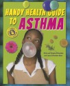 Handy Health Guide to Asthma - Alvin Silverstein, Virginia Silverstein, Laura Silverstein Nunn