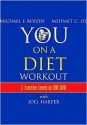 YOU: On A Diet: Workout - Michael F. Roizen, Joel Harper, Mehmet C. Oz