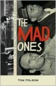 The Mad Ones - Tom Folsom