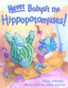 Never Babysit the Hippopotamuses! - Doug Johnson