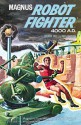 Magnus, Robot Fighter Archives Volume 2 - Russ Manning, Eric Friewald, Don R. Christensen, Herb Castle, Robert Schaefer, Mike Royer, Philip Simon