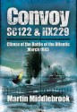 CONVOY SC122 AND HX229: Climax of the Battle of the Atlantic, March 1943 - Martin Middlebrook