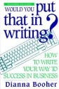 Would You Put That in Writing? - Dianna Booher