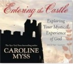 Entering the Castle: Exploring Your Mystical Experience of God: 9-CD Live Lecture! - Caroline Myss