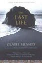 The Last Life - Claire Messud