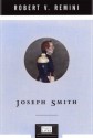 Joseph Smith (Penguin Lives Biographies) - Robert V. Remini