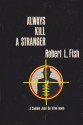 Always Kill A Stranger - Robert L. Fish