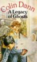 A Legacy of Ghosts (Red Fox older fiction) - Colin Dann