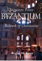 Forgotten power: Byzantium: Bulwark of Christianity - Roger Kean, Oliver Frey