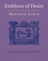 Emblems of Desire - Maurice Scève, Maurice Sceve, Richard Sieburth