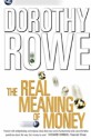 The Real Meaning of Money - Dorothy Rowe