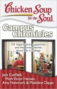 Chicken Soup for the Soul: Campus Chronicles: 101 Real College Stories from Real College Students - Jack Canfield, Mark Victor Hansen, Amy Newmark