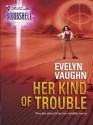 Her Kind of Trouble - Evelyn Vaughn