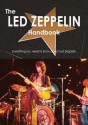 The Led Zeppelin Handbook - Everything You Need to Know about Led Zeppelin - Emily Smith