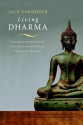 Living Dharma: Teachings and Meditation Instructions from Twelve Theravada Masters - Jack Kornfield, Ram Dass, Chögyam Trungpa