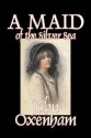 A Maid of the Silver Sea - John Oxenham