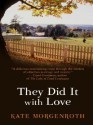 They Did It with Love - Kate Morgenroth