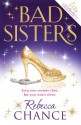 Bad Sisters - Rebecca Chance