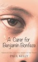 'A Carer for Benjamin Bonfeze' - Paul Kelly