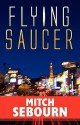 Flying Saucer - Mitch Sebourn