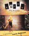 Empty Places: A Performance - Laurie Anderson