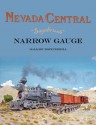 Nevada Central: Sagebrush Narrow Gauge - Mallory Hope Ferrell