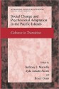 Social Change and Psychosocial Adaptation in the Pacific Islands: Cultures in Transition - Anthony J. Marsella, Ayda Aukahi Austin, Bruce Grant