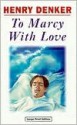 To Marcy with Love - Henry Denker