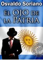 El Ojo de la Patria - Osvaldo Soriano