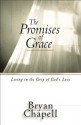 The Promises of Grace: Living in the Grip of God's Love - Bryan Chapell