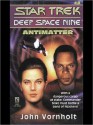 Antimatter (Star Trek Deep Space Nine, #8) - John Vornholt