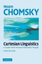 Cartesian Linguistics: A Chapter in the History of Rationalist Thought - Noam Chomsky