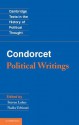 Condorcet: Political Writings: The Interaction of Caregiving, Culture, and Developmental Psychobiology - Nicolas de Condorcet, Steven Lukes, Nadia Urbinati