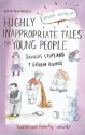 Highly Inappropriate Tales for Young People - Douglas Coupland, Graham Roumieu