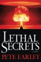 Lethal Secrets - Pete Earley