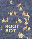 Root Rot - Anne Koyama, Michael DeForge