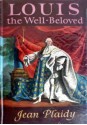 Louis the Well Beloved - Jean Plaidy