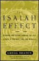 The Isaiah Effect: Decoding Our Future Through the Lost Science of Prophecy, Time and Miracles - Gregg Braden