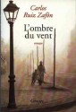 L'ombre Du Vent - Carlos Ruiz Zafón, François Maspero