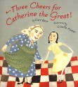 Three Cheers for Catherine the Great - Cari Best, Giselle Potter