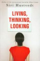 Living, Thinking, Looking - Siri Hustvedt