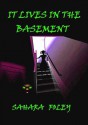 It Lives in The Basement - Sahara Foley