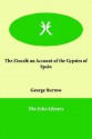 The Zincali: An Account Of The Gypsies Of Spain - George Borrow